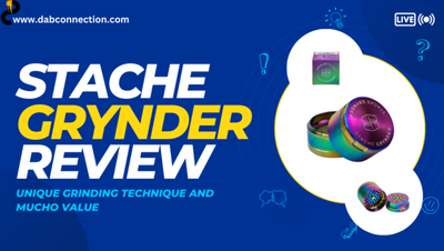 Stache Grynder Review – Unique Grinding Technique with Dab Connection